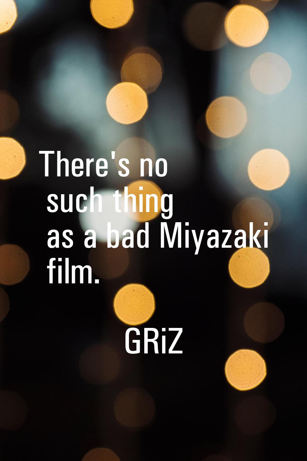There's no such thing as a bad Miyazaki film.