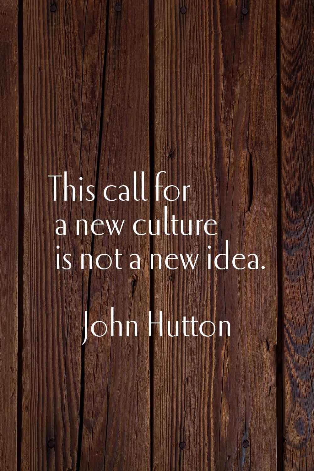 This call for a new culture is not a new idea.