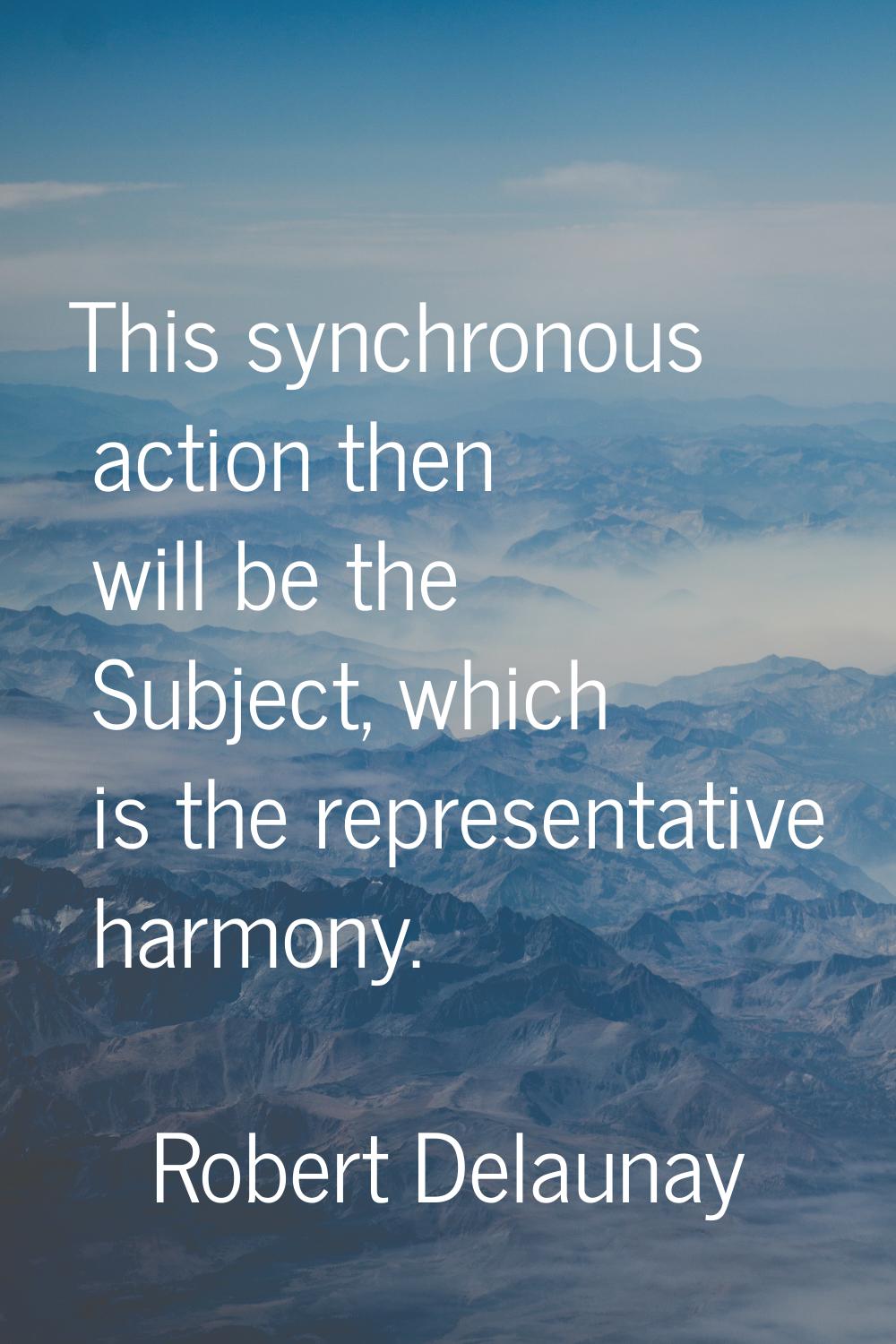This synchronous action then will be the Subject, which is the representative harmony.