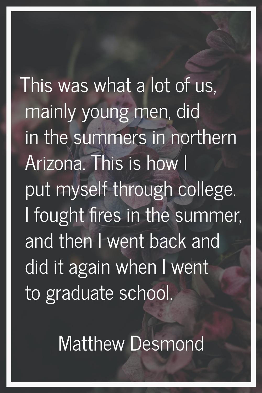 This was what a lot of us, mainly young men, did in the summers in northern Arizona. This is how I 