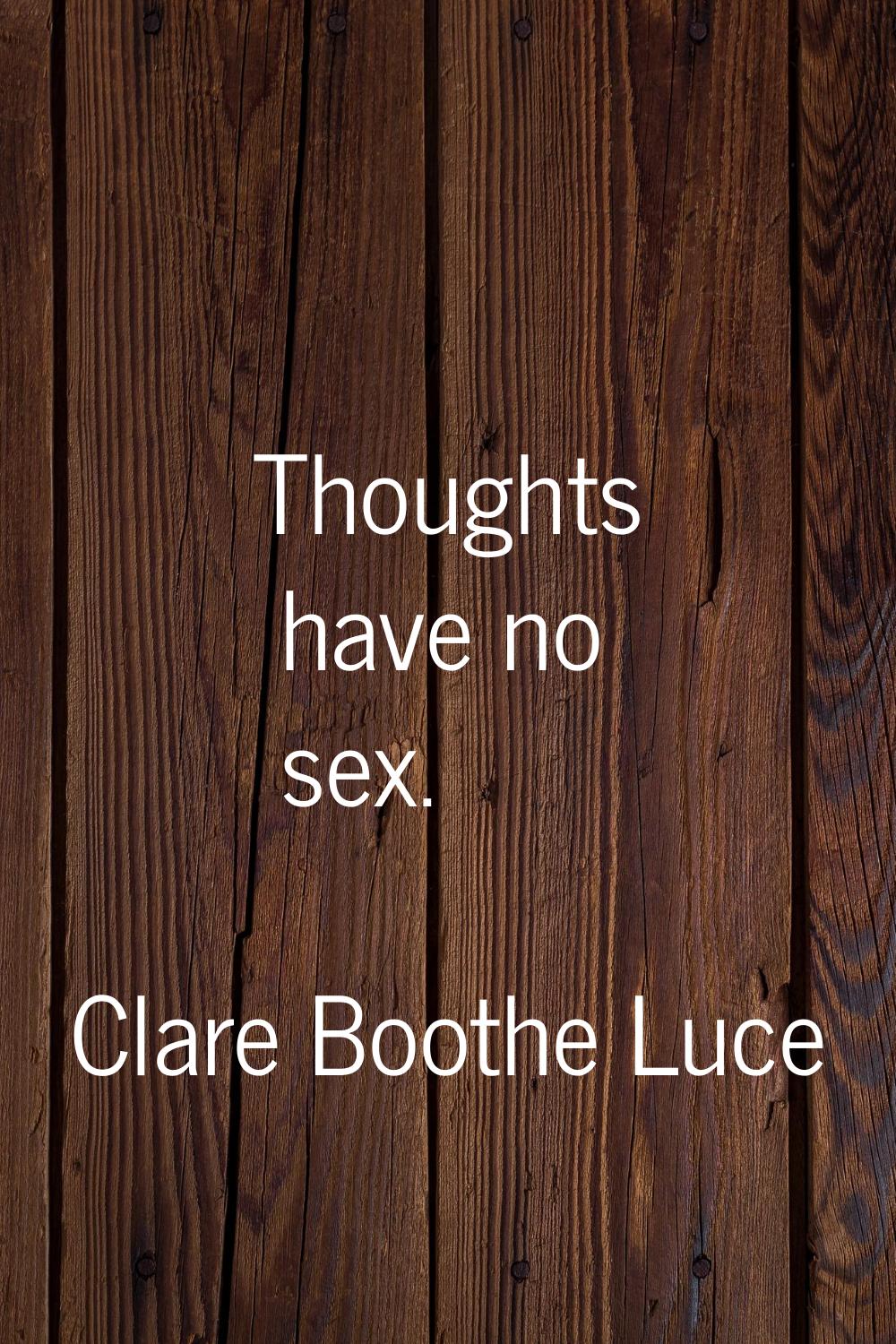 Thoughts have no sex.
