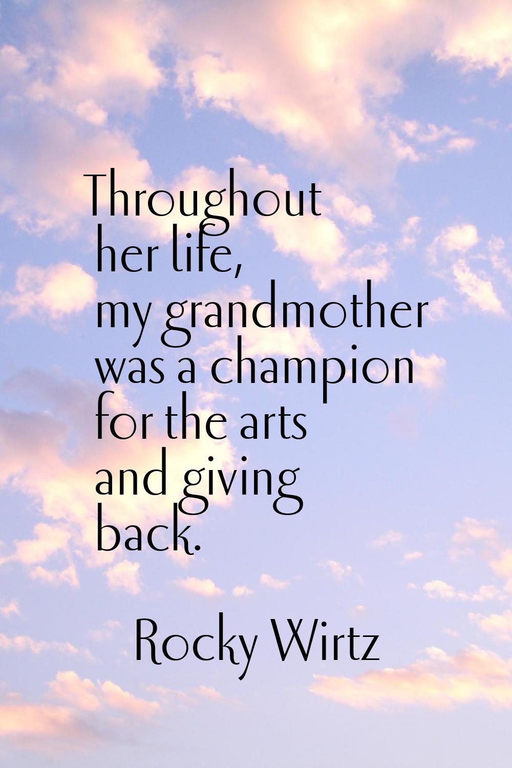 Throughout her life, my grandmother was a champion for the arts and giving back.