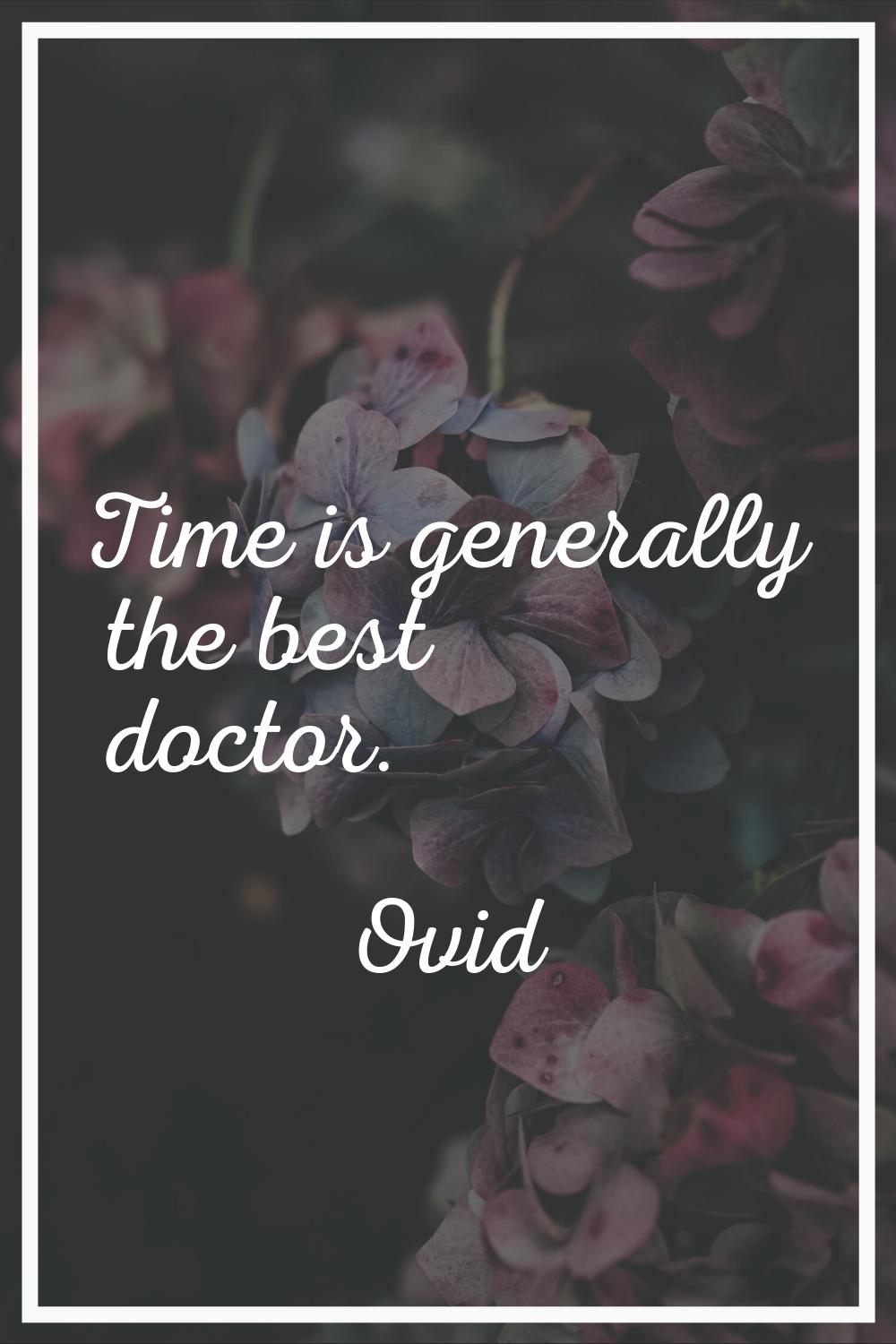 Time is generally the best doctor.