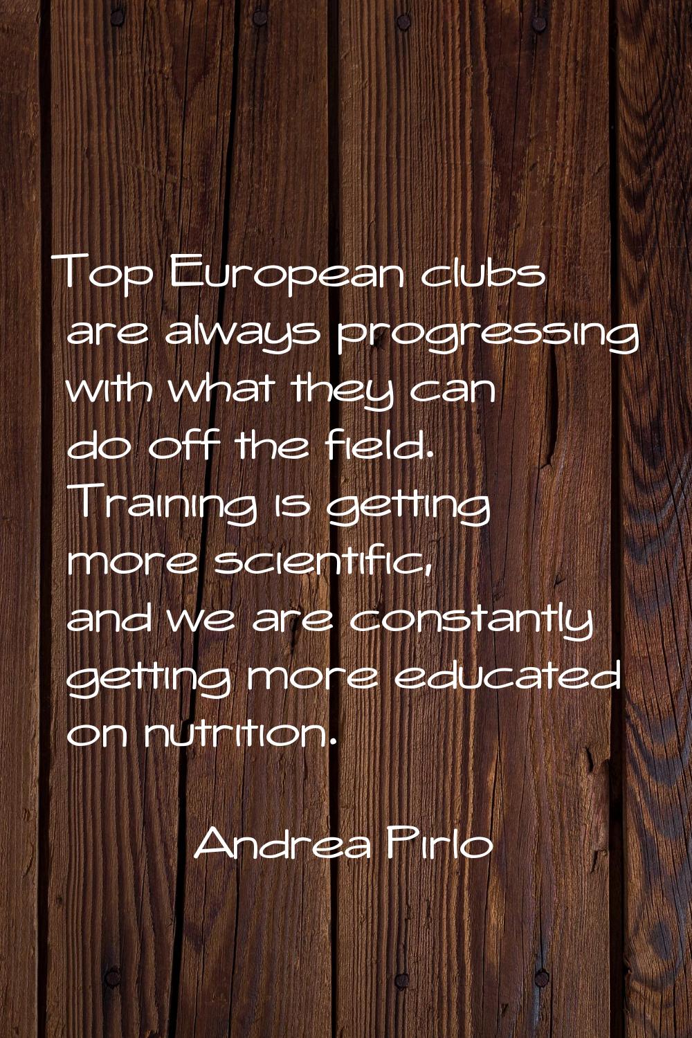 Top European clubs are always progressing with what they can do off the field. Training is getting 