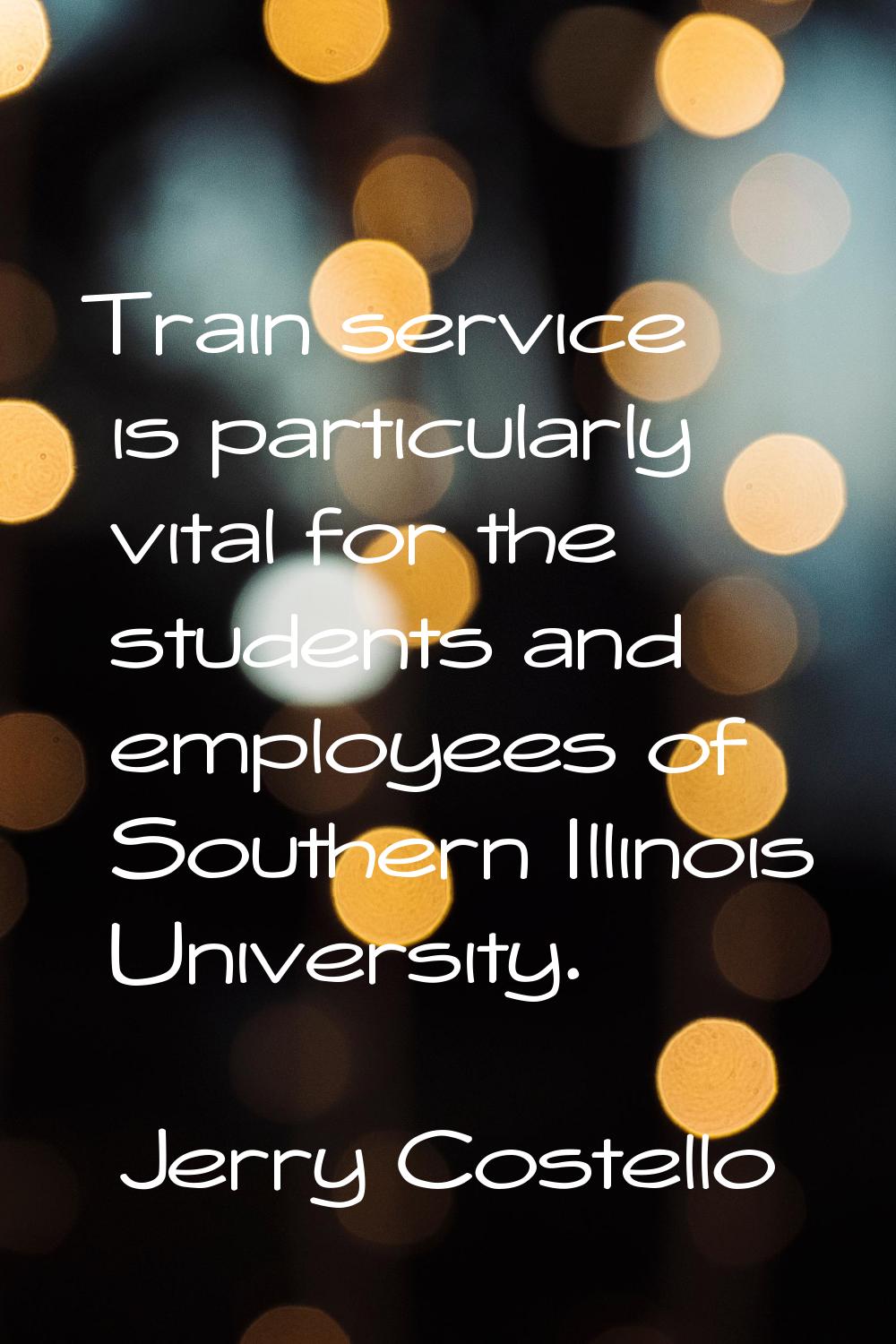 Train service is particularly vital for the students and employees of Southern Illinois University.