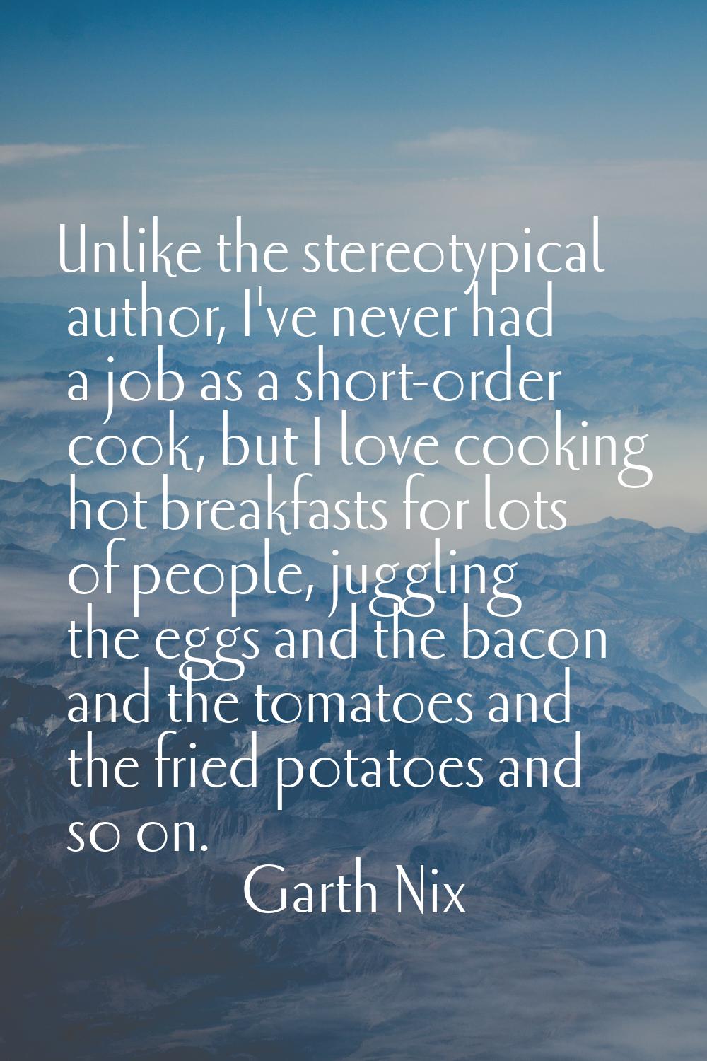 Unlike the stereotypical author, I've never had a job as a short-order cook, but I love cooking hot