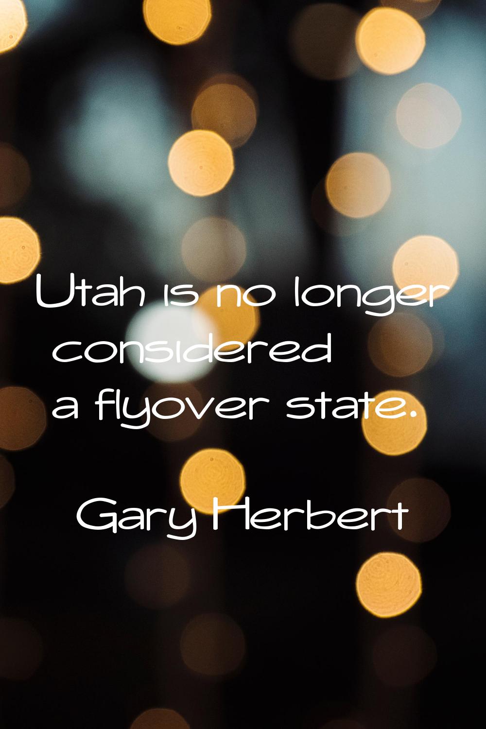 Utah is no longer considered a flyover state.