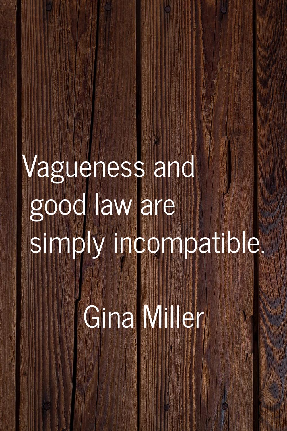 Vagueness and good law are simply incompatible.