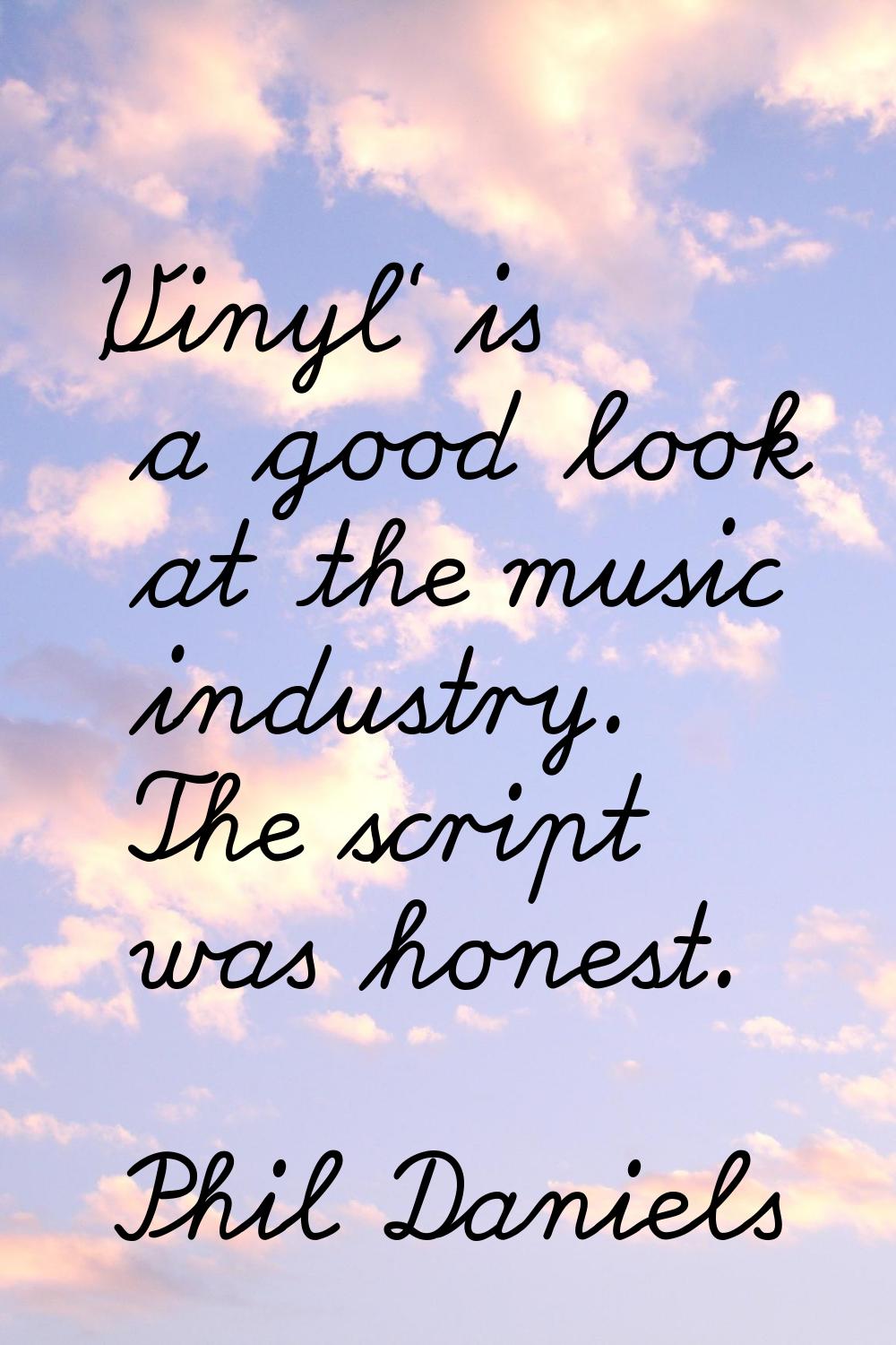 'Vinyl' is a good look at the music industry. The script was honest.