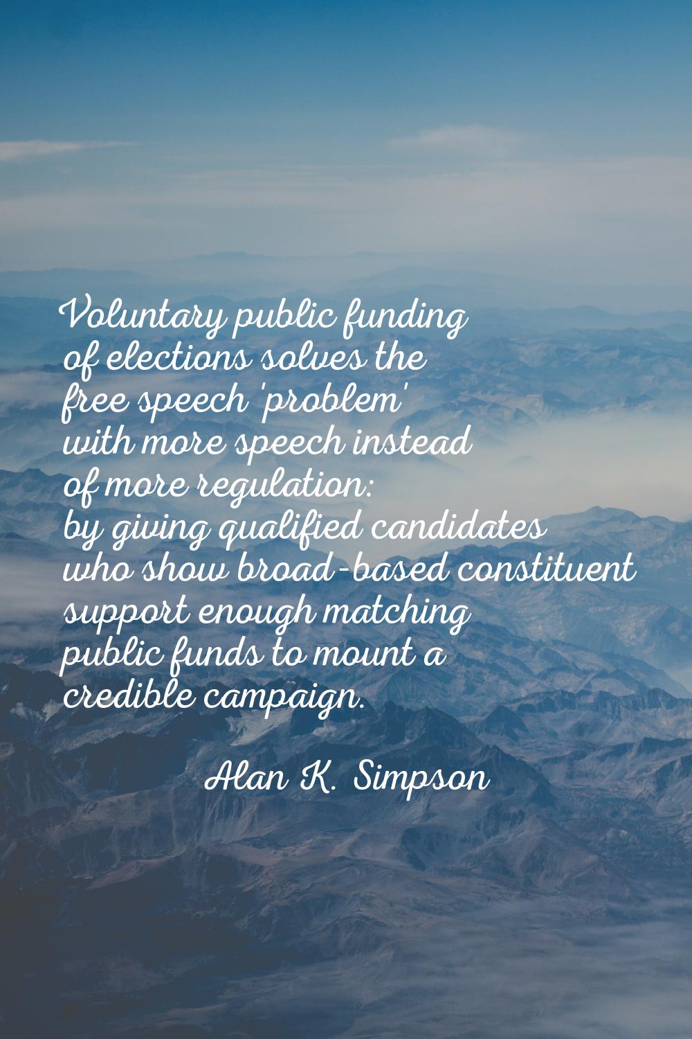 Voluntary public funding of elections solves the free speech 'problem' with more speech instead of 