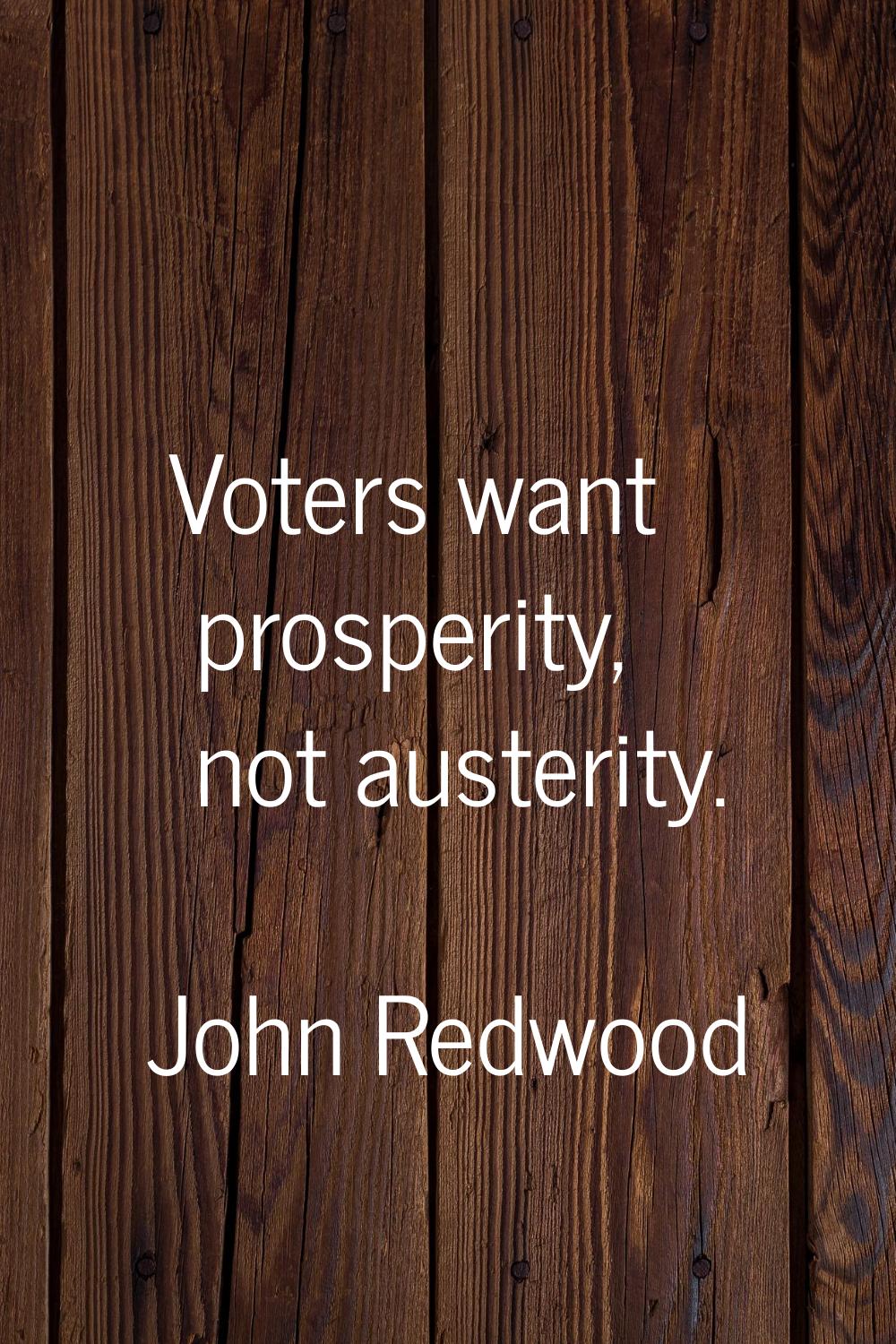 Voters want prosperity, not austerity.