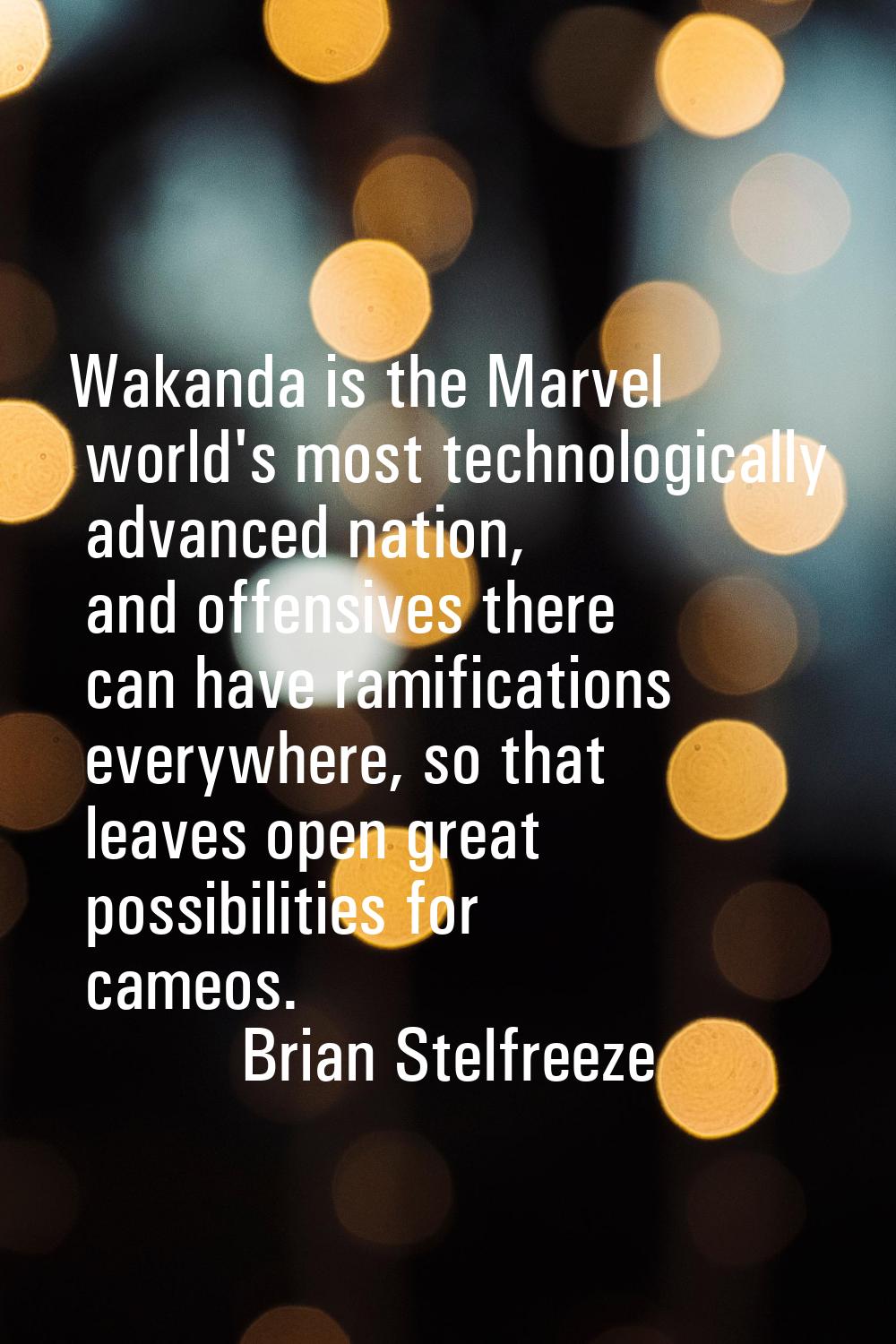 Wakanda is the Marvel world's most technologically advanced nation, and offensives there can have r