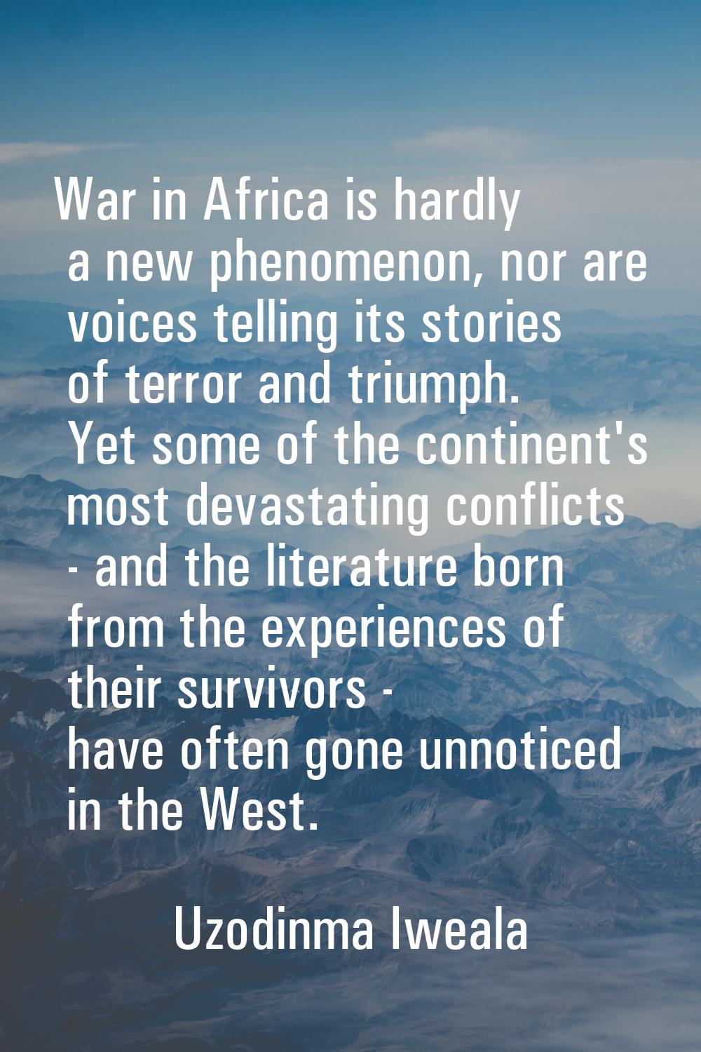 War in Africa is hardly a new phenomenon, nor are voices telling its stories of terror and triumph.