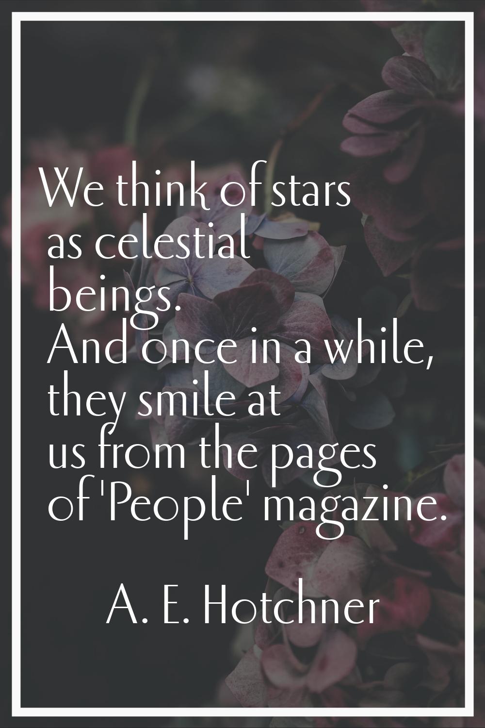 We think of stars as celestial beings. And once in a while, they smile at us from the pages of 'Peo