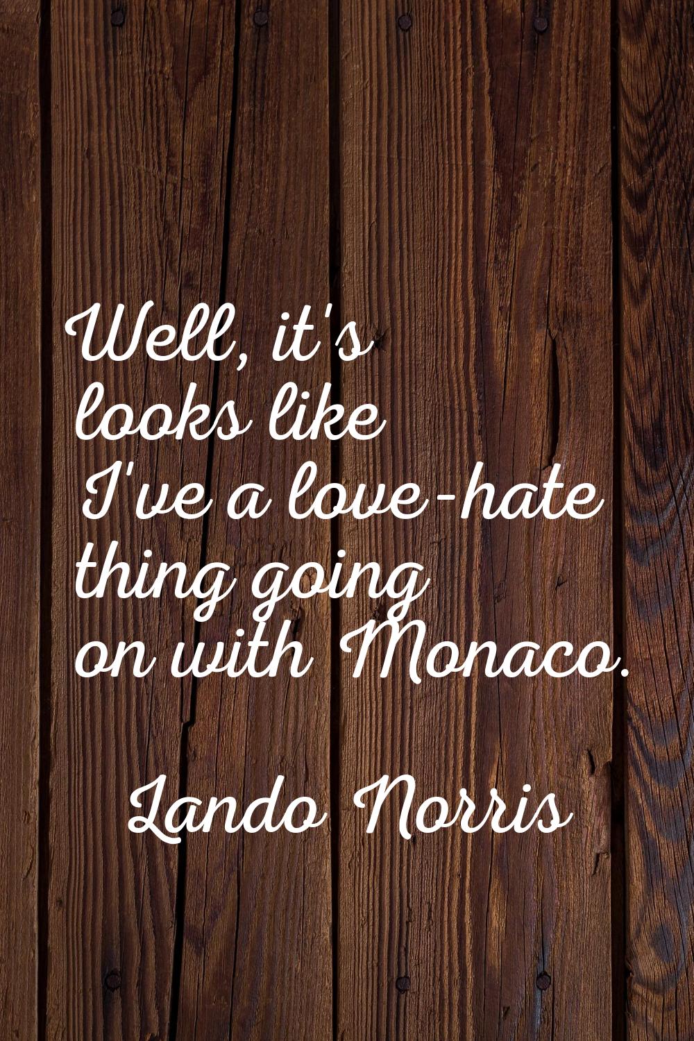 Well, it's looks like I've a love-hate thing going on with Monaco.