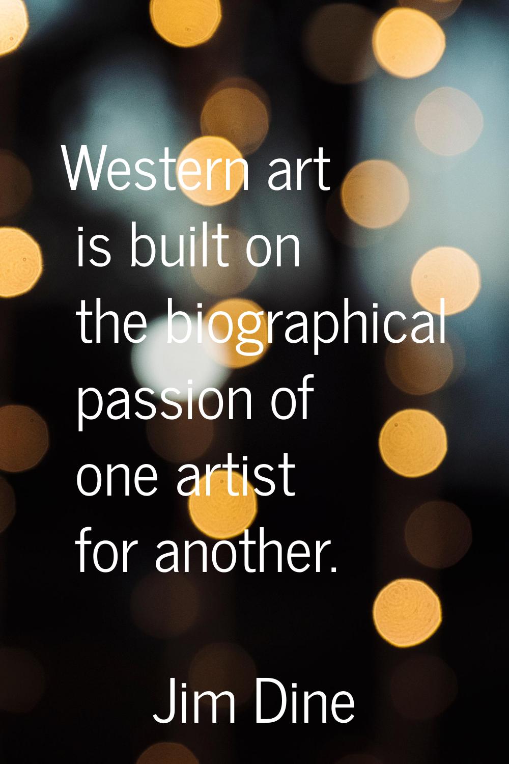 Western art is built on the biographical passion of one artist for another.