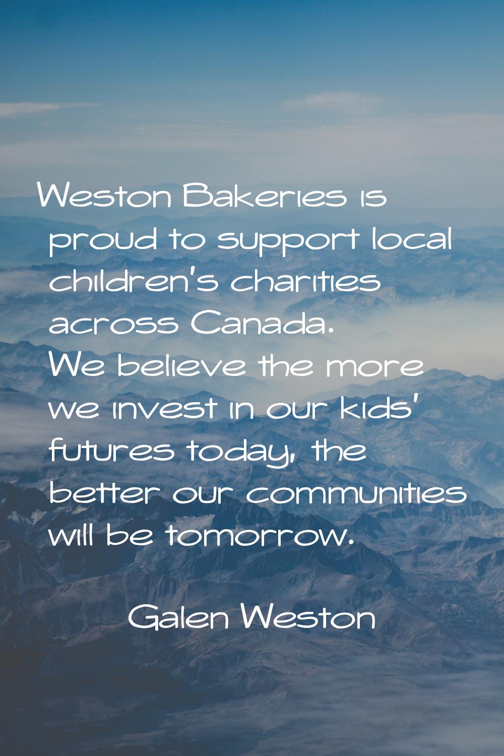Weston Bakeries is proud to support local children's charities across Canada. We believe the more w