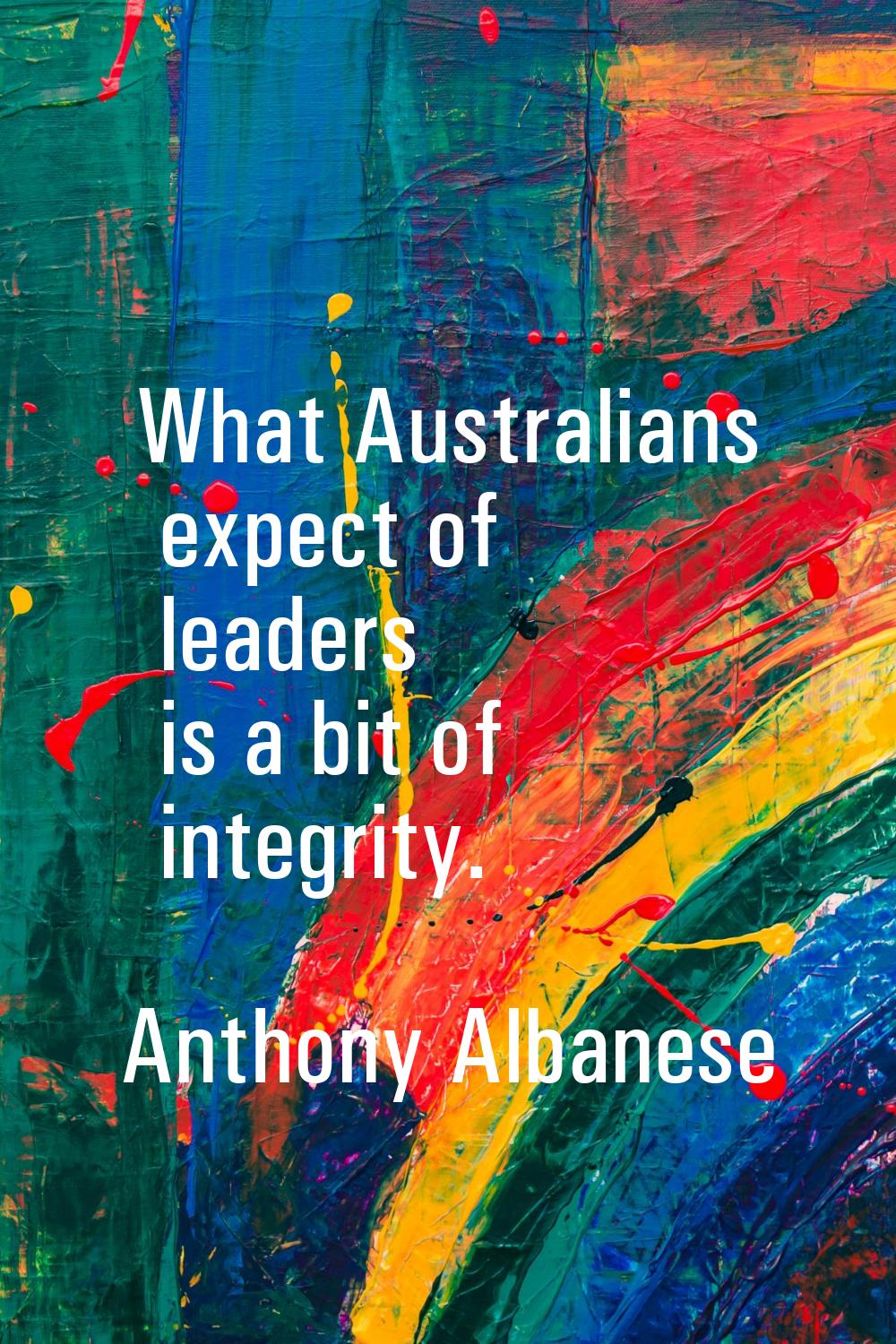 What Australians expect of leaders is a bit of integrity.