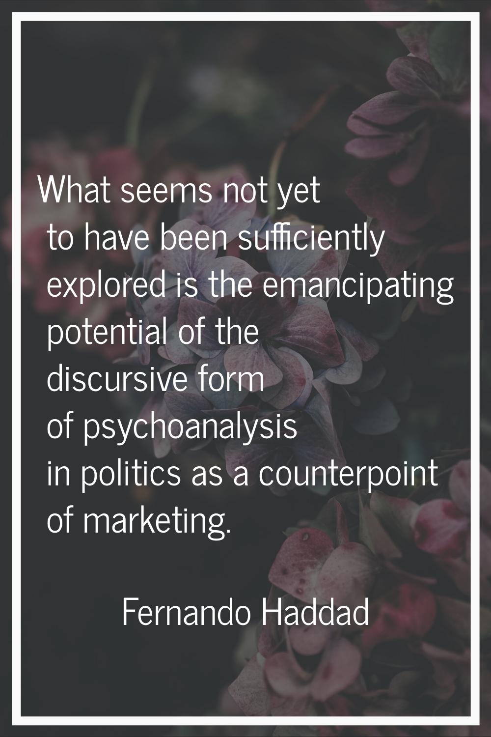 What seems not yet to have been sufficiently explored is the emancipating potential of the discursi