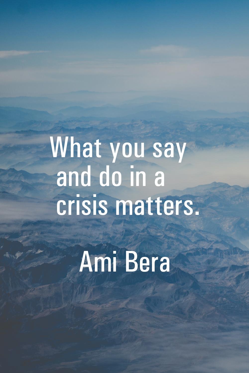 What you say and do in a crisis matters.
