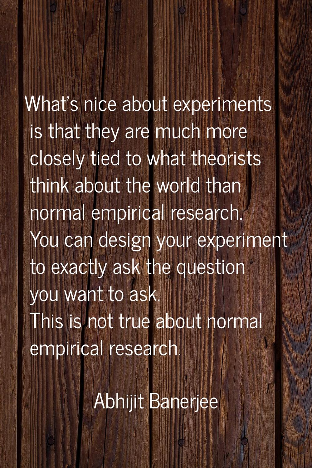 What's nice about experiments is that they are much more closely tied to what theorists think about