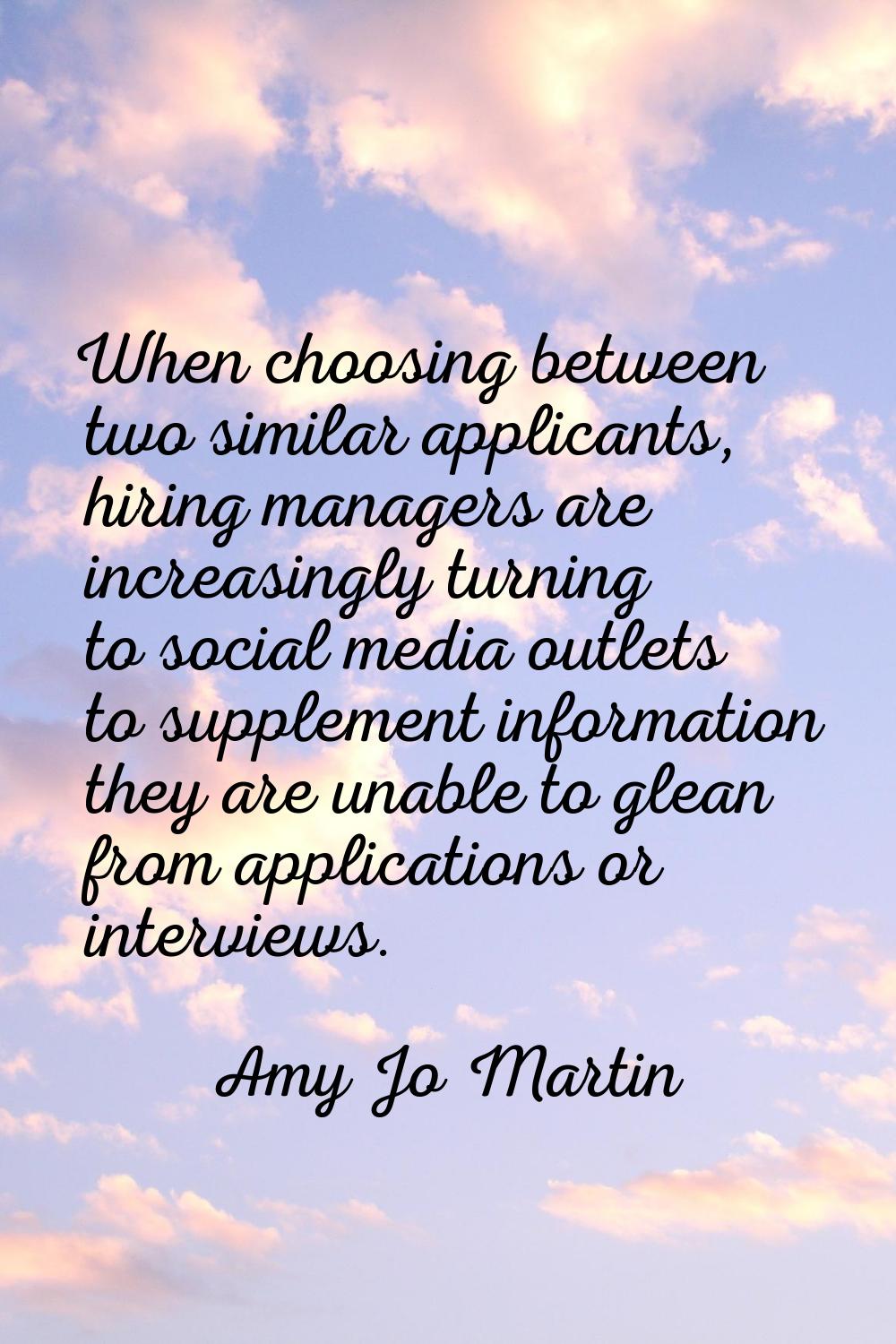 When choosing between two similar applicants, hiring managers are increasingly turning to social me