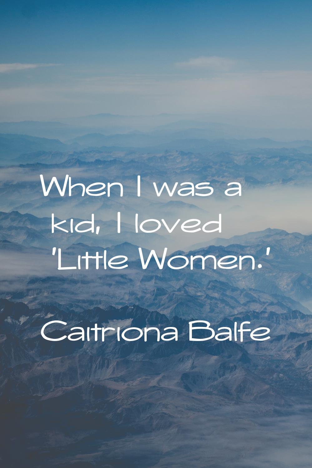 When I was a kid, I loved 'Little Women.'