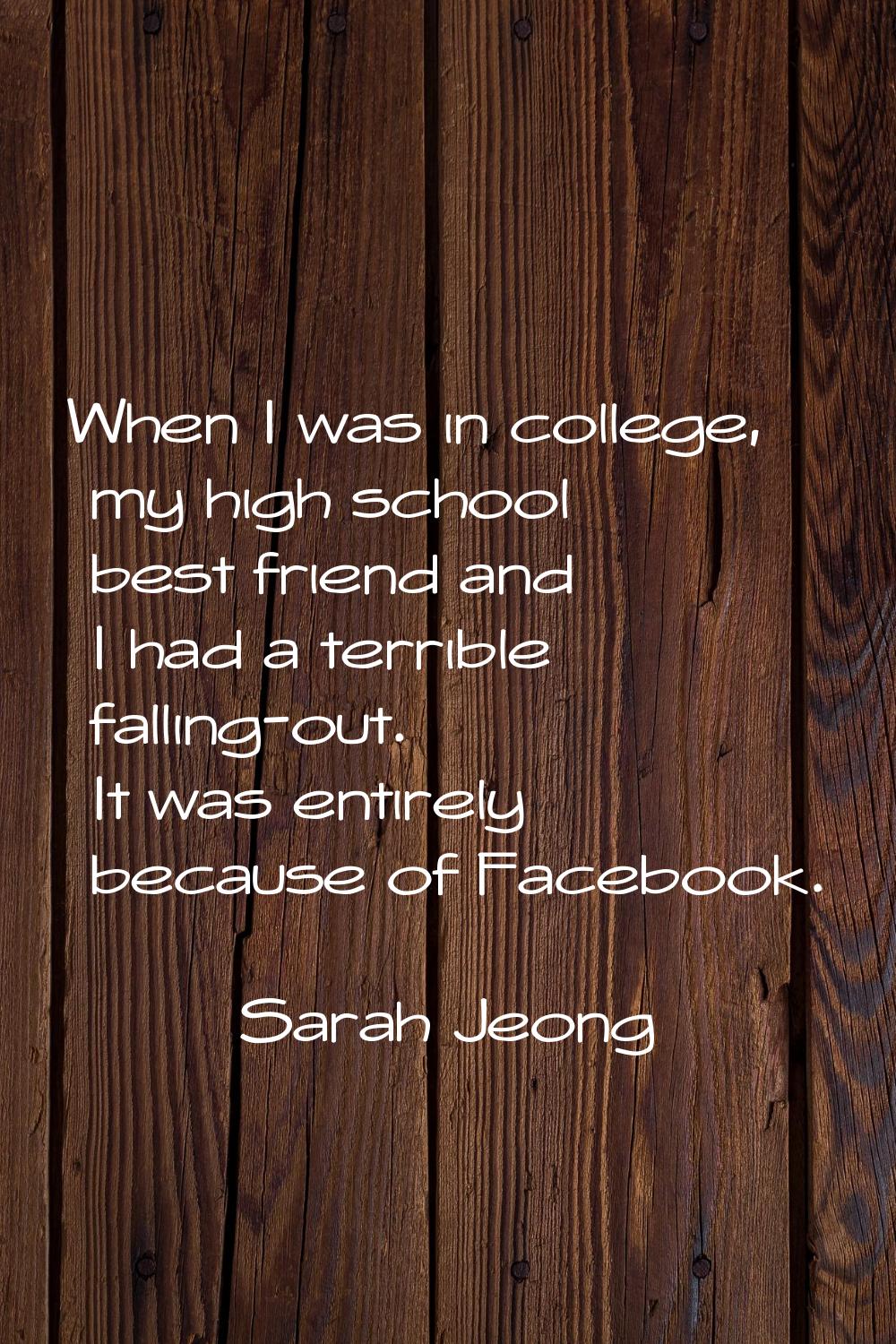 When I was in college, my high school best friend and I had a terrible falling-out. It was entirely