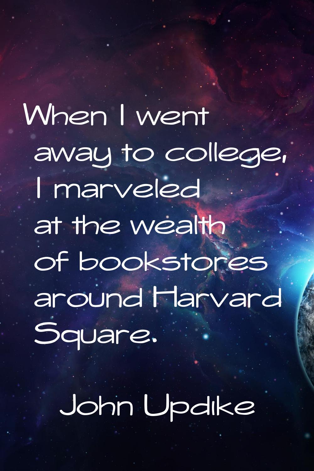 When I went away to college, I marveled at the wealth of bookstores around Harvard Square.