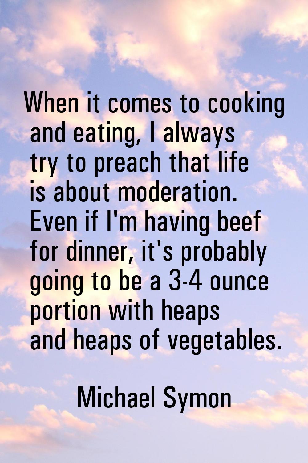 When it comes to cooking and eating, I always try to preach that life is about moderation. Even if 