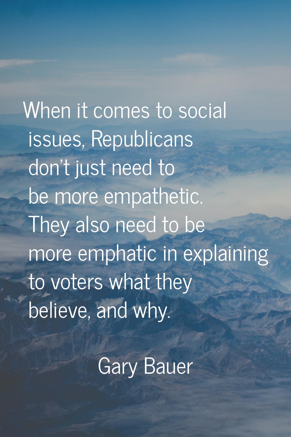 When it comes to social issues, Republicans don't just need to be more empathetic. They also need t
