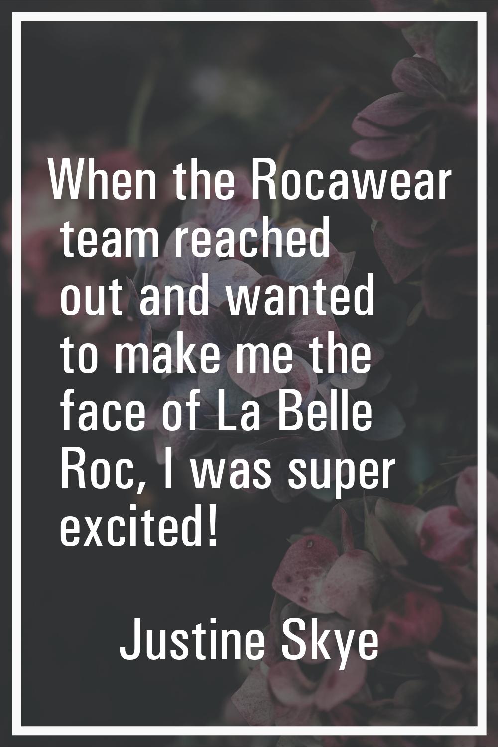 When the Rocawear team reached out and wanted to make me the face of La Belle Roc, I was super exci