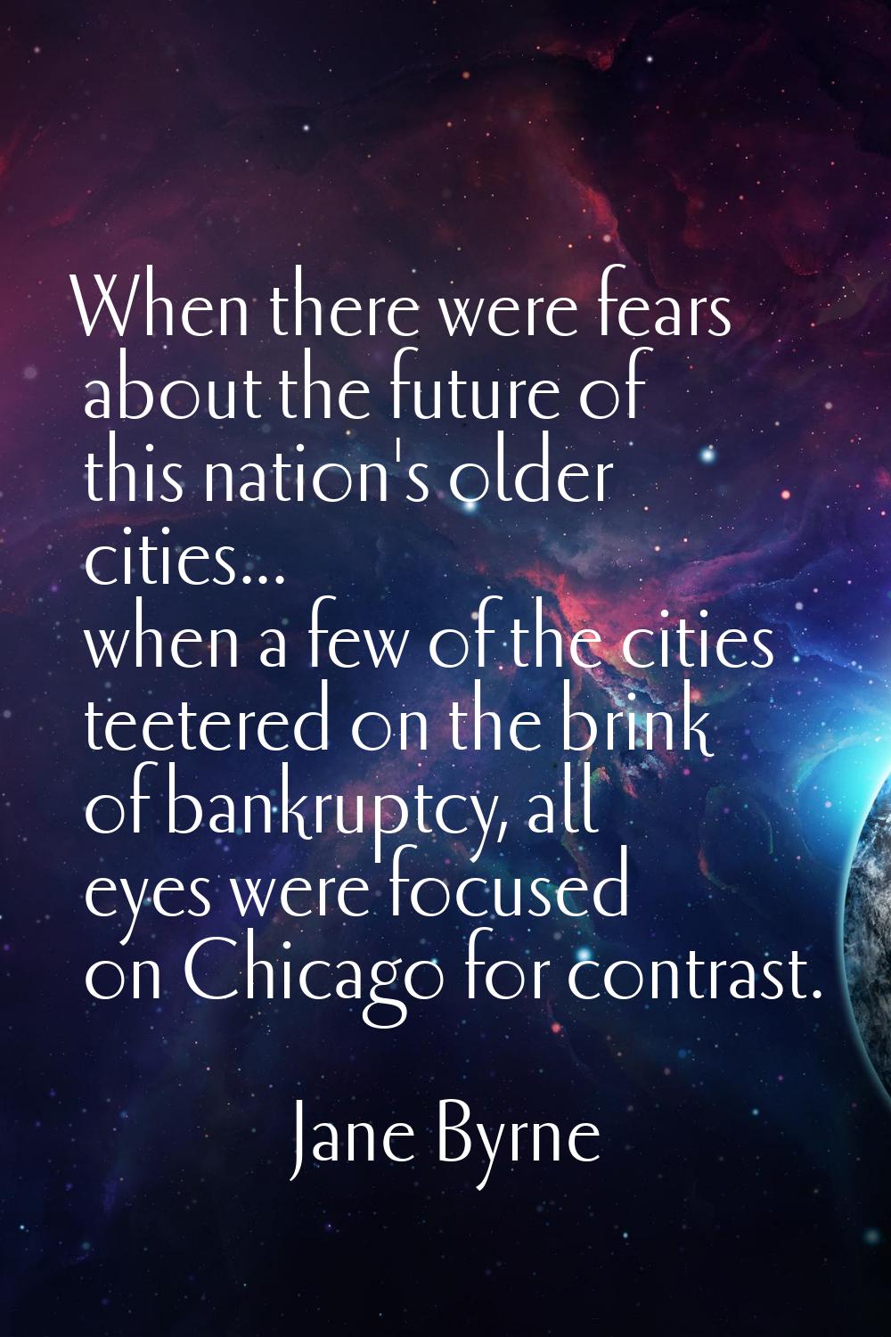 When there were fears about the future of this nation's older cities... when a few of the cities te