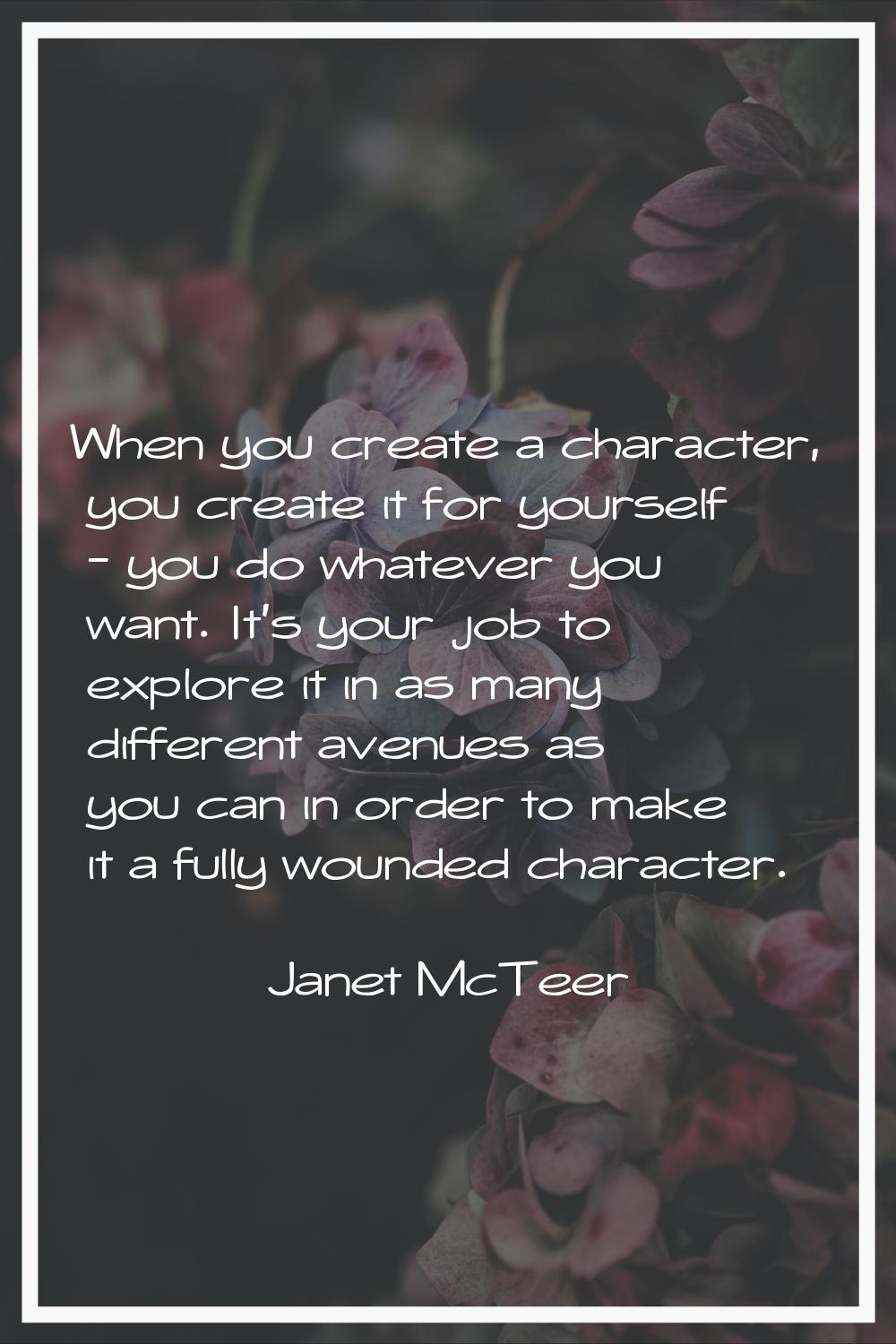 When you create a character, you create it for yourself - you do whatever you want. It's your job t
