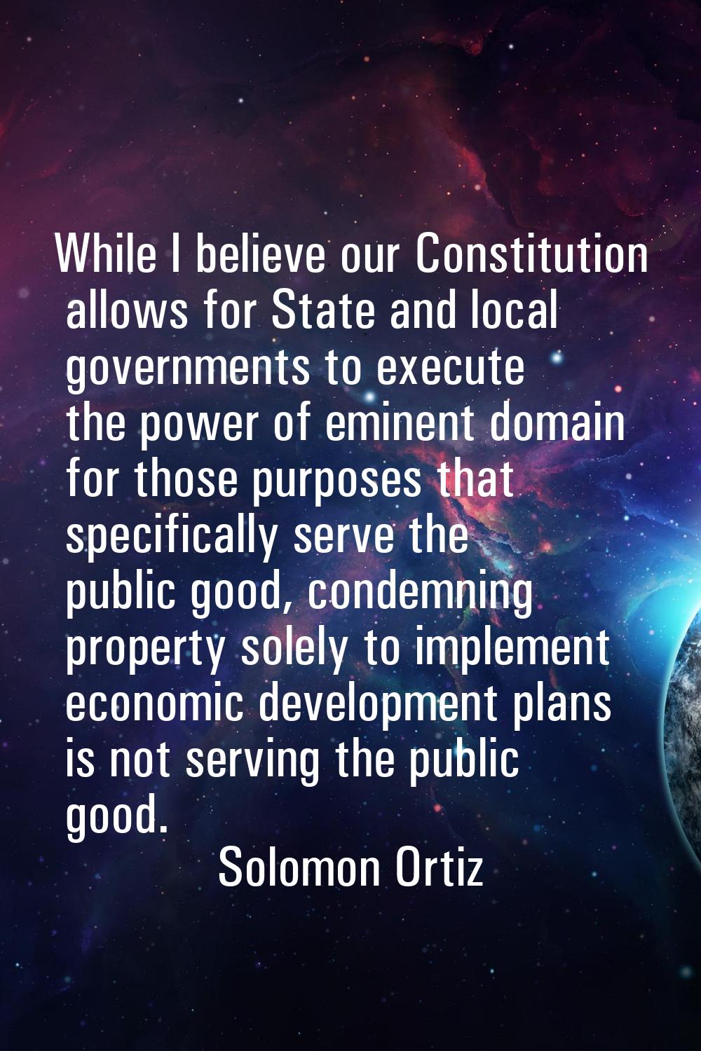 While I believe our Constitution allows for State and local governments to execute the power of emi