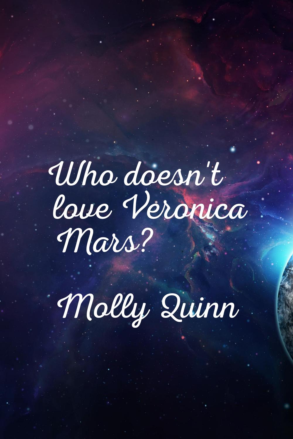 Who doesn't love Veronica Mars?