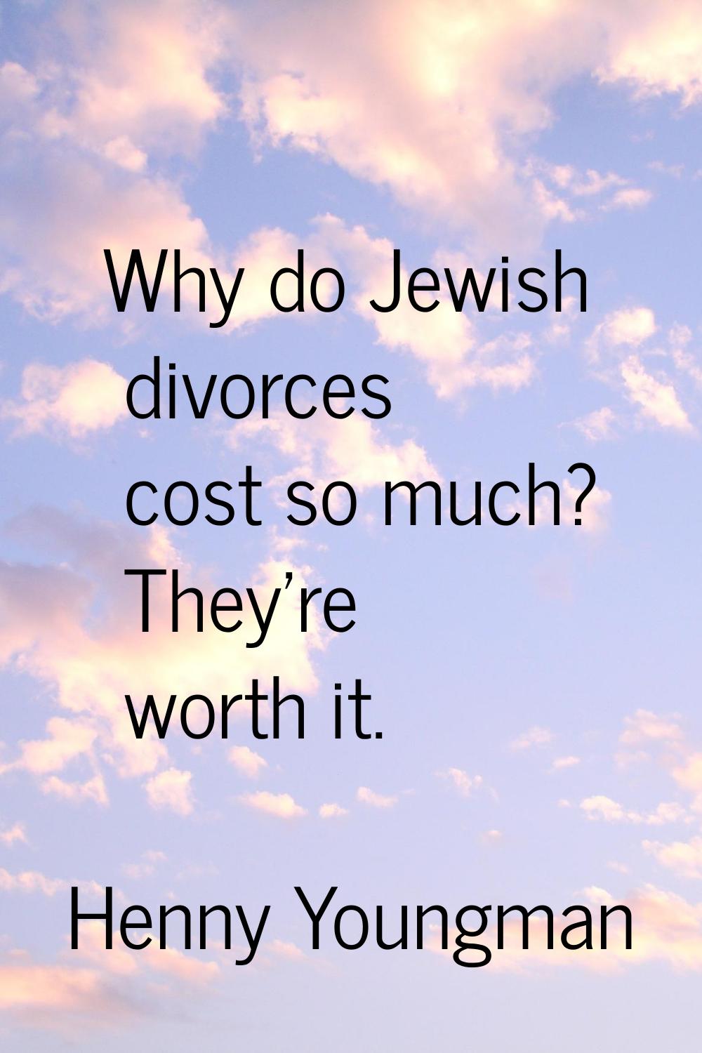 Why do Jewish divorces cost so much? They're worth it.
