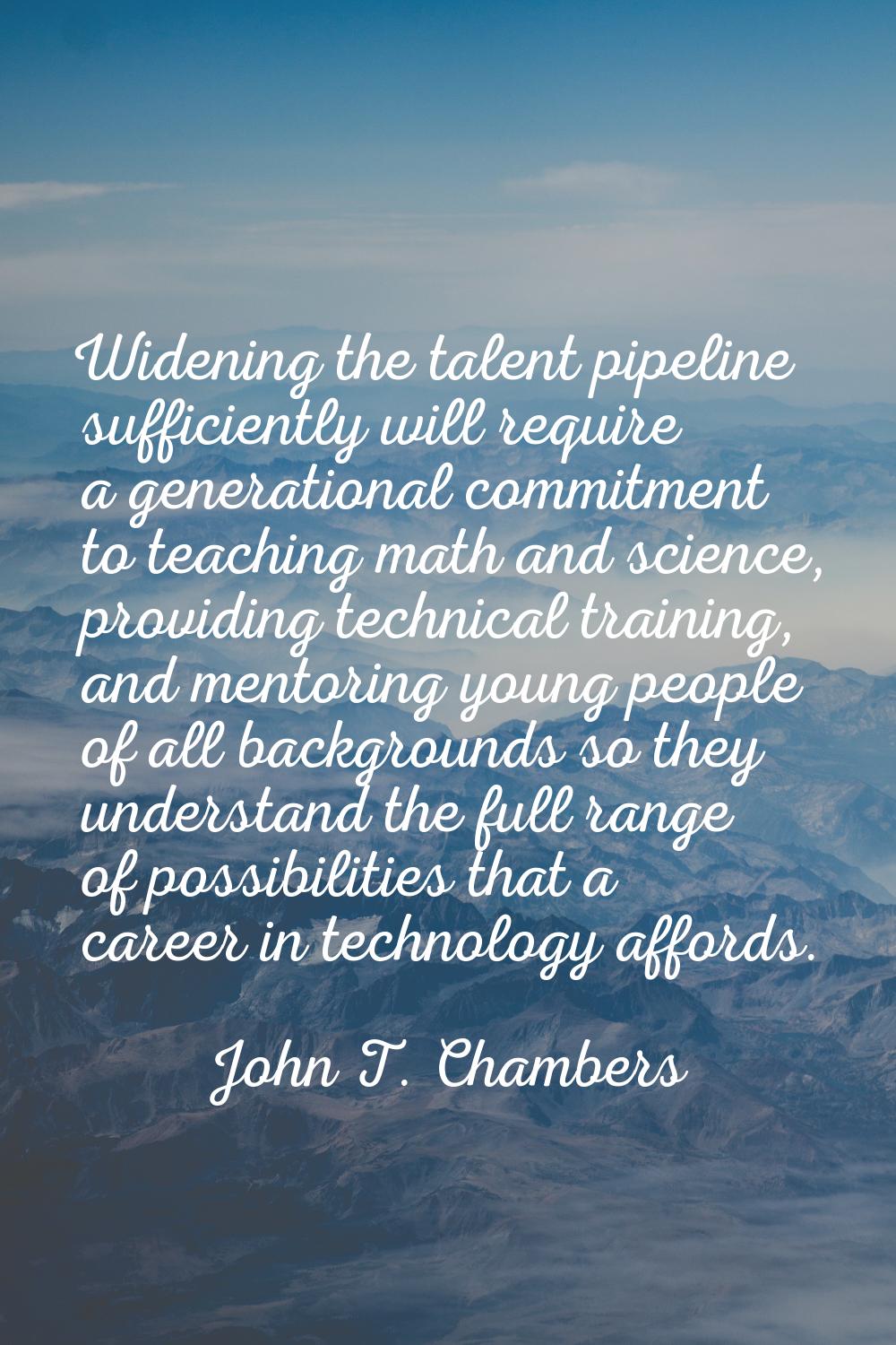 Widening the talent pipeline sufficiently will require a generational commitment to teaching math a