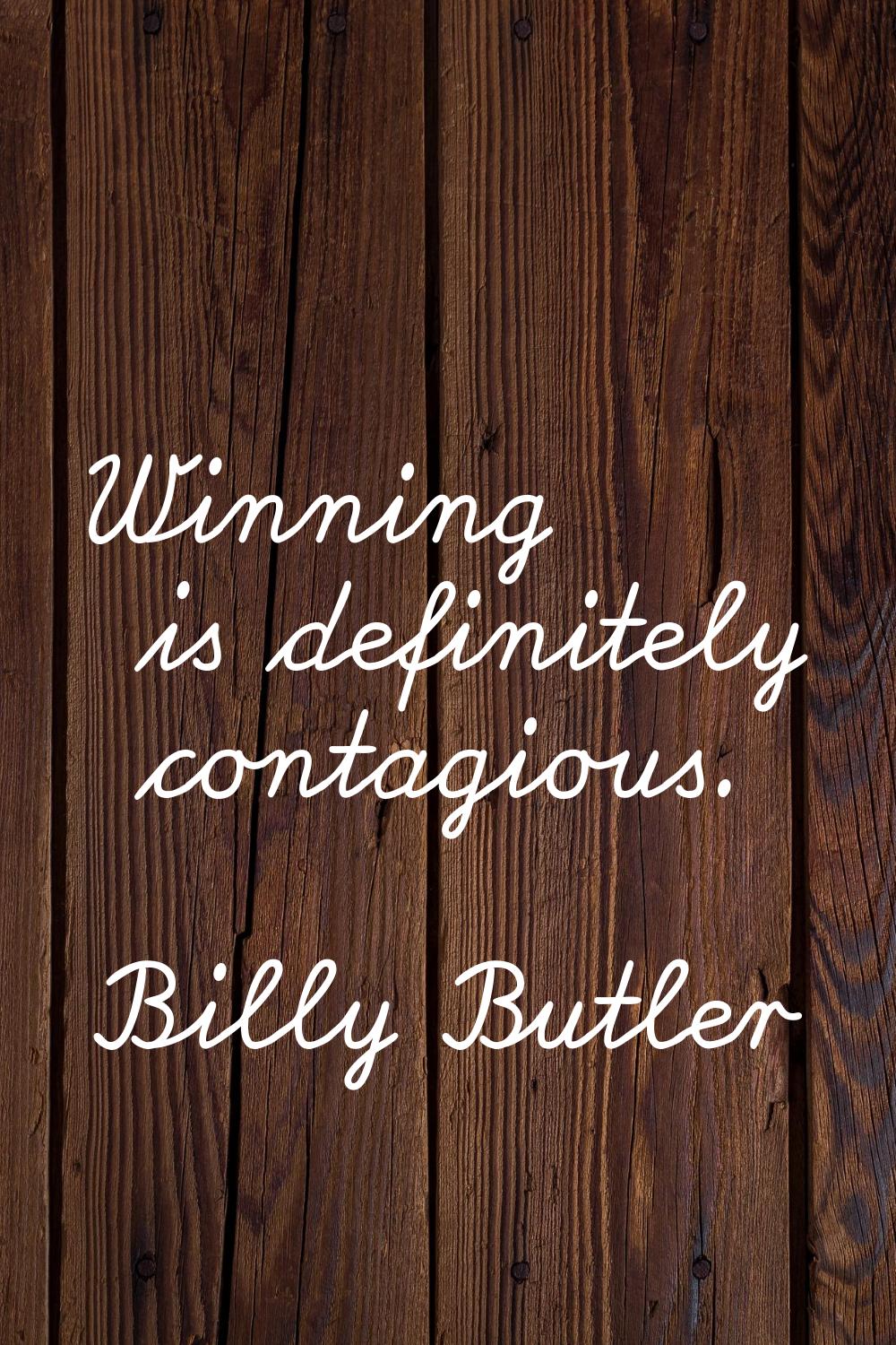 Winning is definitely contagious.