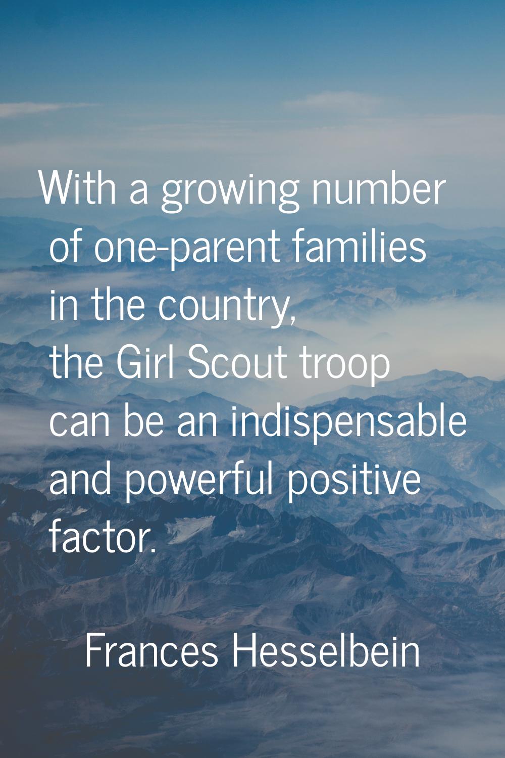With a growing number of one-parent families in the country, the Girl Scout troop can be an indispe