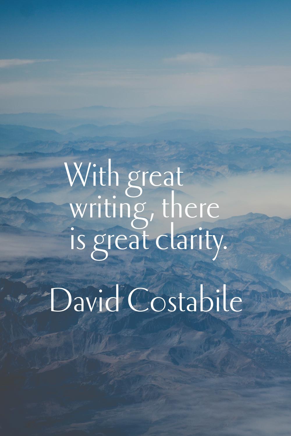 With great writing, there is great clarity.