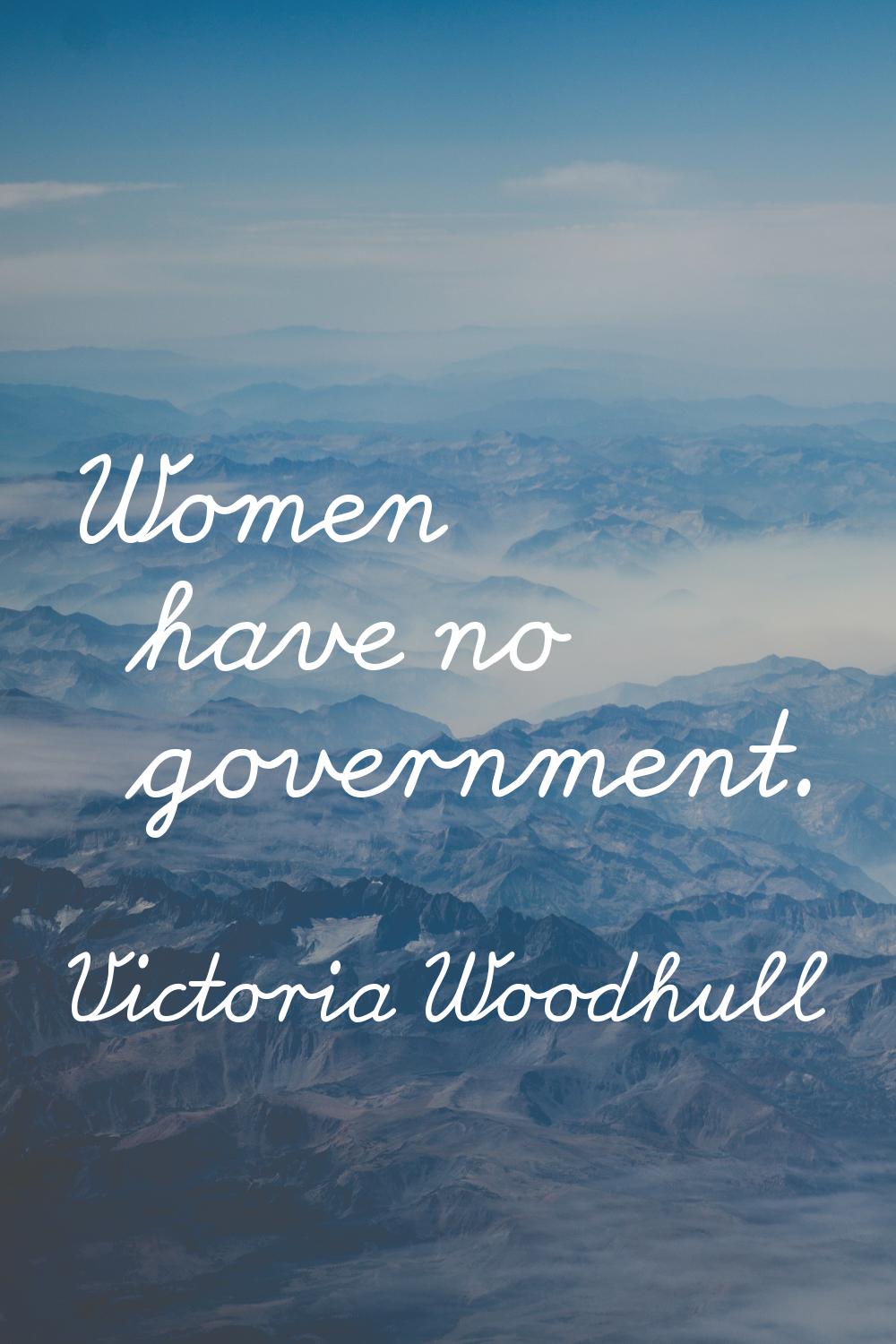 Women have no government.