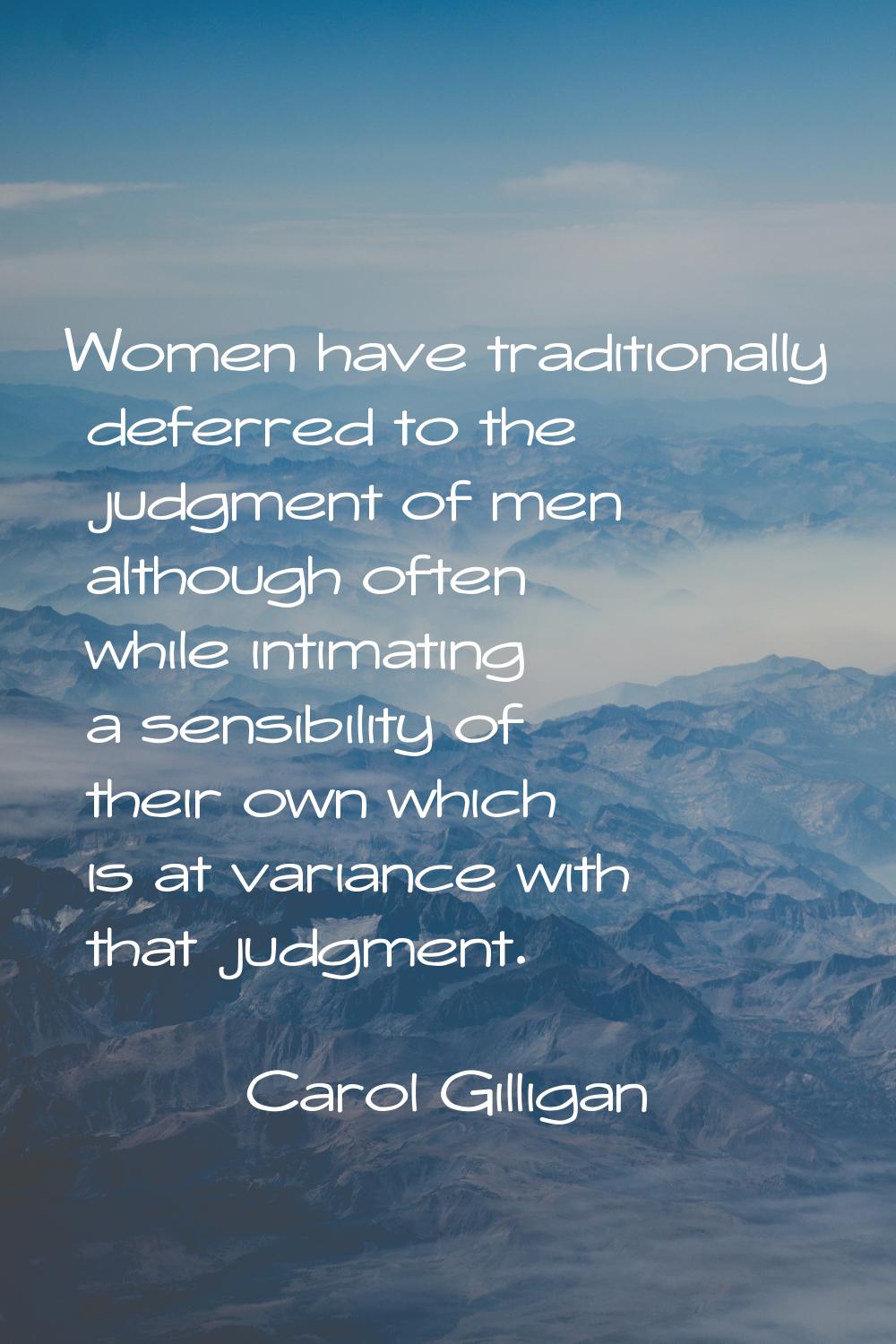 Women have traditionally deferred to the judgment of men although often while intimating a sensibil