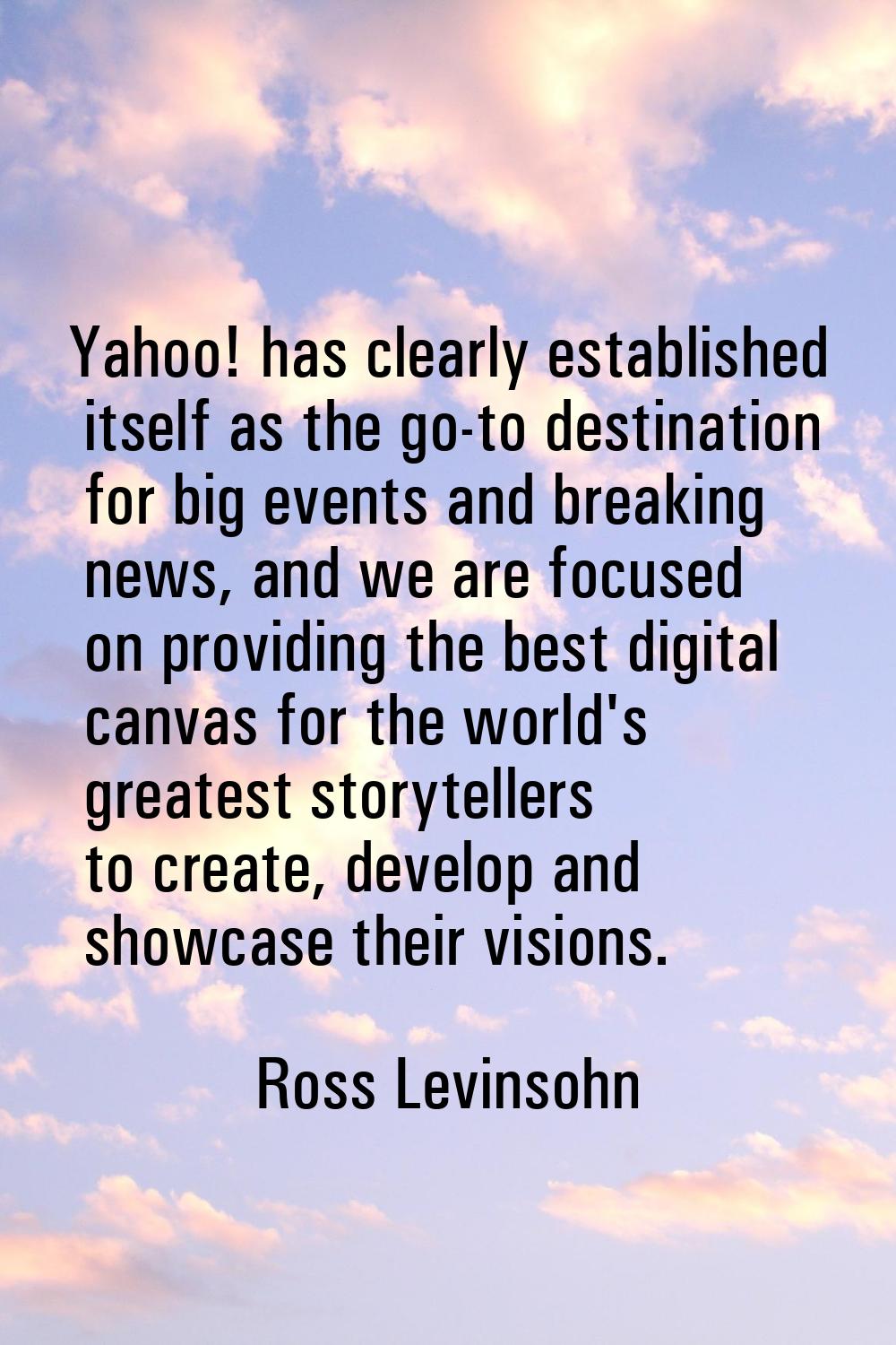Yahoo! has clearly established itself as the go-to destination for big events and breaking news, an