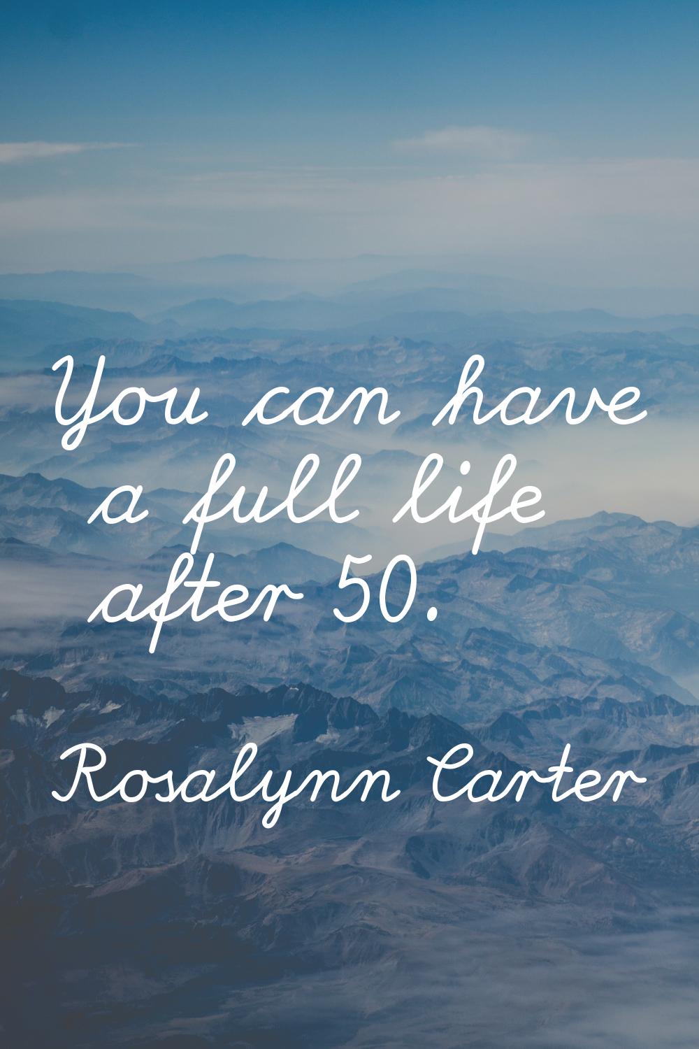 You can have a full life after 50.