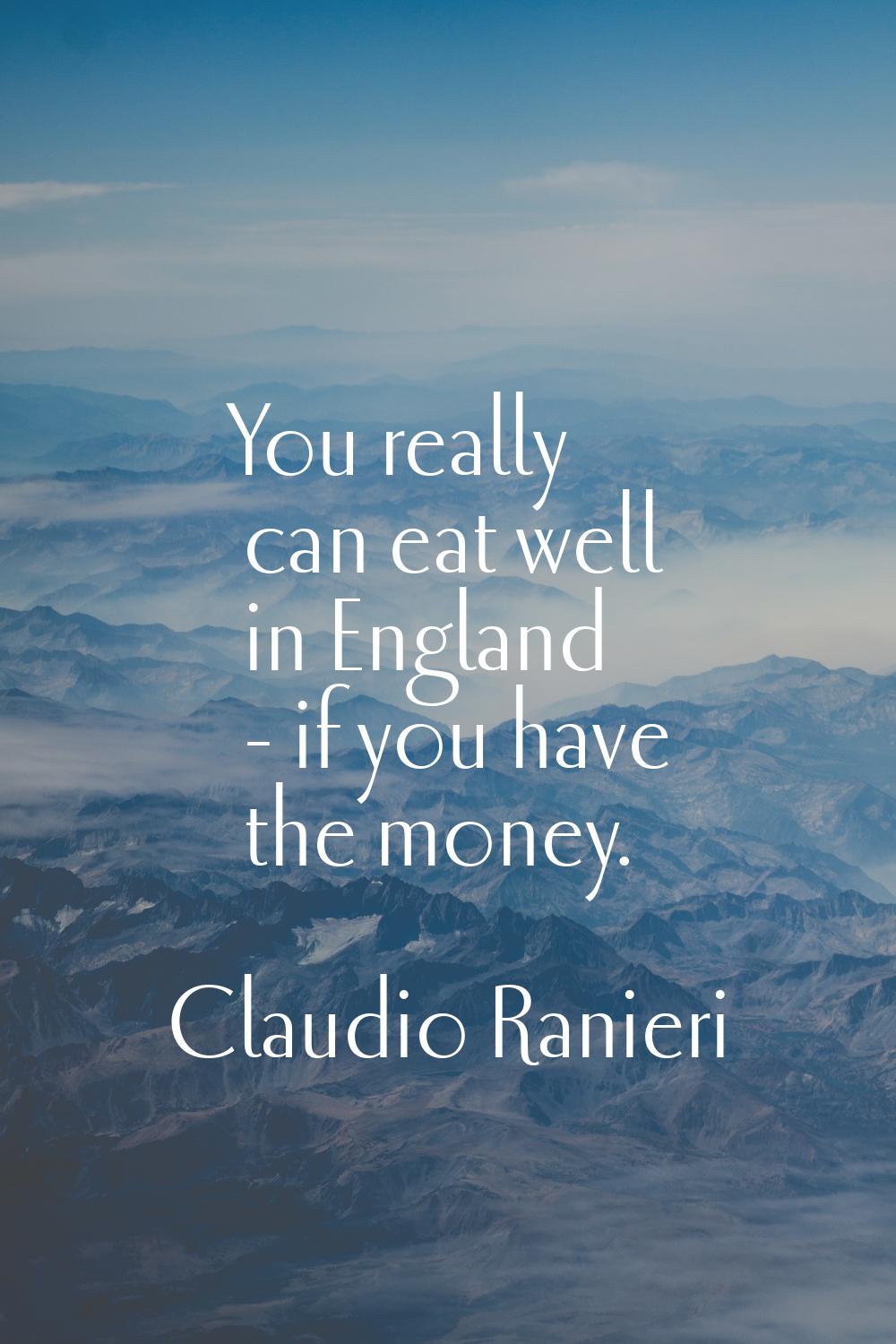 You really can eat well in England - if you have the money.