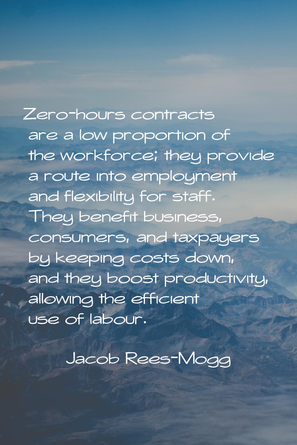 Zero-hours contracts are a low proportion of the workforce; they provide a route into employment an